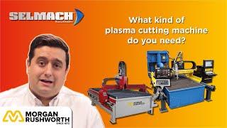 What kind of plasma cutting machine do you need? [Selmach Machinery]