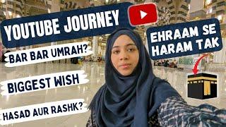 Youtube Journey | Bar Bar Umrah?? | Sab se bari khuwahish | Ehraam se Haram tak ka safar 