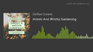 Imbolc And Witchy Gardening