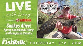 Snakes Alive! Spring Snakehead Fishing in Chesapeake Country