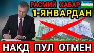 1-ЯНВАРДАН БОШЛАБ НАКД ПУЛ ИШЛАТИЛМАЙДИ...