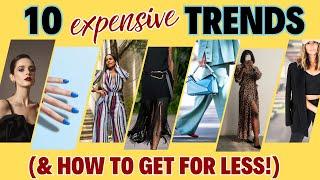 How to Get The Most Expensive 2024 Trends for Less!