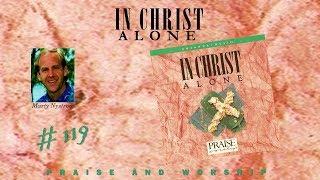 Marty Nystrom- In Christ Alone (Full) (1993)