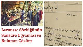 Larousse Sözlüğünün Sansüre Uğraması ve Bulunan Çözüm