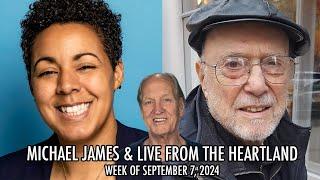 Live from the Heartland 09/07/24: Michael James with Maria Hadden & Don Rose