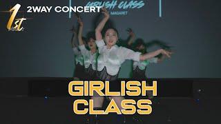 【 2WAY CONCERT 】 GIRLISH CLASS / 걸리쉬 클래스