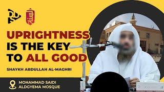 Uprightness is the Key to All Good | Shaykh Abdullah Al-Maghri | 2024 Kuwait Dawrah