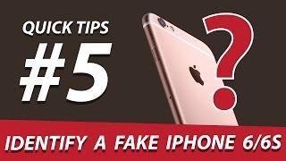 Quick Tips #5: Identify A Fake iPhone 6/6s