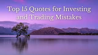 Top 15 quotes for Investing and trading mistakes