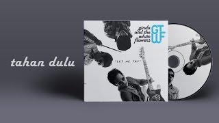 Ginda and The White Flowers - Tahan Dulu [Official Audio]