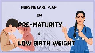 Nursing care plan on PREMATURITY & LOW BIRTH WEIGHT @CAREWELLPHARMA#video#bscnursing#gnm
