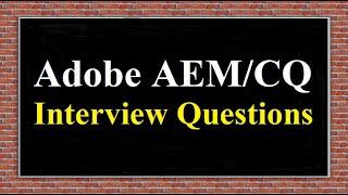 Adobe AEM/CQ Interview Questions