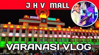 J H V Mall Varanasi | Banaras J h v Mall Vlog | Varanasi Vlogs J H V Mall | Funny Vlog In Varanasi