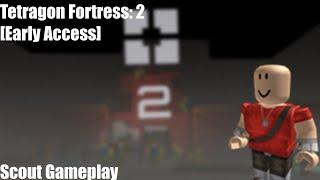 Tetragon Fortress: 2 [Early Access] | (Scout Gameplay)