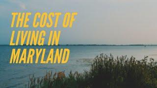 The Cost Of Living In Maryland