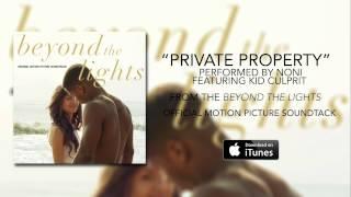 Noni - Private Property ft. Kid Culprit (Beyond The Lights Soundtrack)