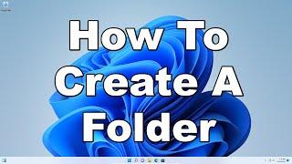 How To Create A New Folder In Windows 11 | A Quick & Easy Guide