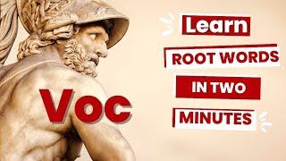 Voc - Call Out - Latin and Greek Root Words