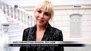 Arzu Sabancı’dan Skandal Paylaşım / Müslüman Turistleri Nefret Dolu Sözlerle Hedef Aldı