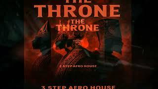 The Throne | 3 Step Royal Vibes (Inspired by Oscar Mbo, Dlala Thukzin & Jazzworx)
