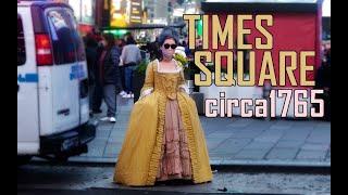 An 18th Century Lady Takes a Trip to Times Square