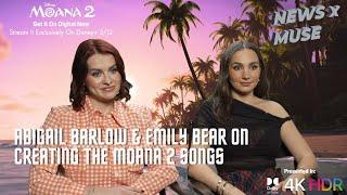 Abigail Barlow & Emily Bear on Creating the Moana 2 Songs