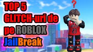 TOP 5 GLITCH-uri de pe ROBLOX JAILBREAK