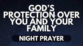 Powerful Night Prayer for God’s Protection Over You and Your Loved Ones