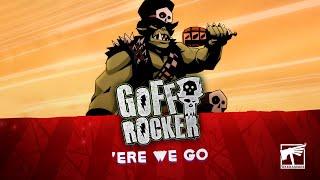 The Goff Rocker – 'Ere We Go