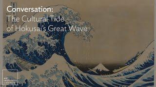 Conversation: The Cultural Tide of Hokusai's Great Wave