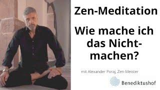 Meditation - Wie mache ich das Nicht-machen?