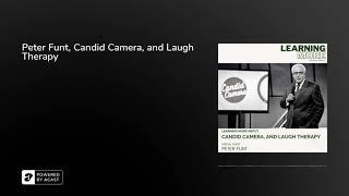 Peter Funt, Candid Camera, and Laugh Therapy