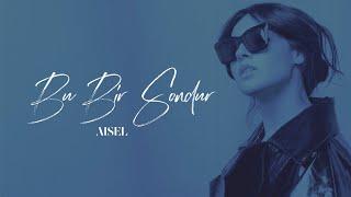 AISEL - Bu Bir Sondur (Official Audio)