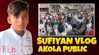 SUFIYAN VLOG AKOLA PUBLIC ️