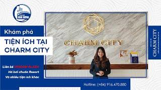 Khám Phá Tiện Ích Tại Khu Căn Hộ Charm City Dĩ An Bình Dương