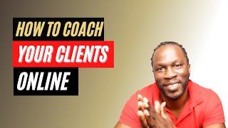 How To Coach Your Clients  Online | Joel levia