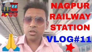 NAGPUR STATION | RAILWAY NAGPUR | VLOG#11 [SECRET BAATE FOR YOU]