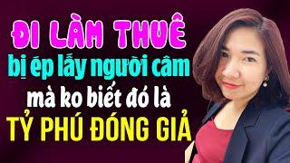 Kim Thanh đọc truyện: Đi làm thuê bị ép lấy người câm mà không biết đó là tỷ phú đóng giả