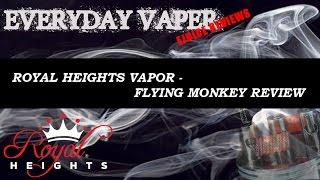 Royal Heights Vapor - Flying Monkey review