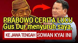 TERUNGKAP.‼️CERITA PRABOWO, SAKSIKAN KESAKTIAN GUS DUR SAAT MASIH MENJABAT SEBAGAI PRESIDEN RI