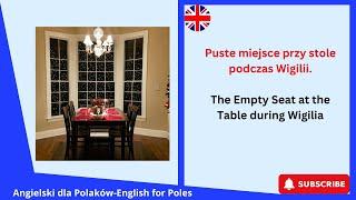 Puste miejsce przy stole podczas Wigilii. I  The Empty Seat at the Table during Wigilia.