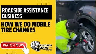 The Roadside Assistance Business | How We Do Mobile Tire Changes | Roadside Genius