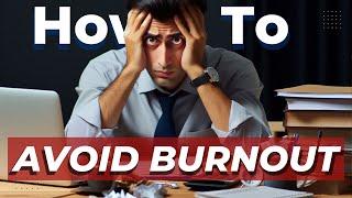 The Ultimate Guide to Avoiding Burnout!