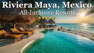 Top 10 Best All-Inclusive Resorts in Riviera Maya 2025