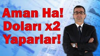 Aman Ha! Doları X2 Yaparlar! Altında Şelale Düşüşü?