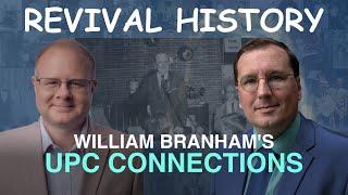 William Branham's Deep Connections to the UPC