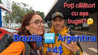 Cu 4$ din Brazilia în Argentina! 