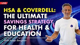 HSA & Coverdell: The Ultimate Savings Strategy for Health & Education