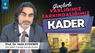 31 - Gençlerle Söyleşi: Kader - Varlığımız / Farkındalığımız - 05.06.2020