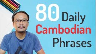 80 Daily Cambodian Phrases You Should Know.